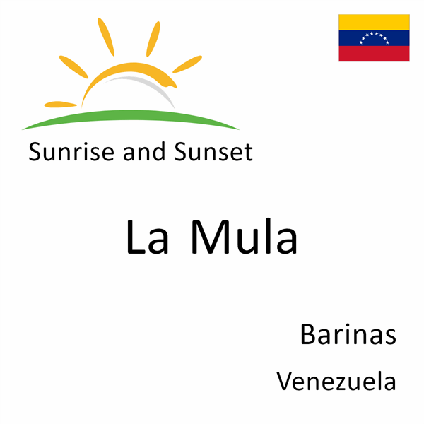 Sunrise and sunset times for La Mula, Barinas, Venezuela