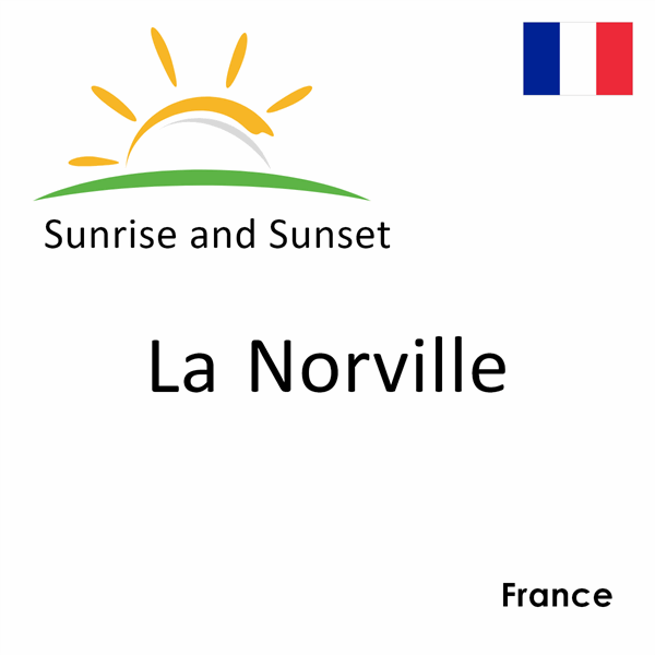 Sunrise and sunset times for La Norville, France