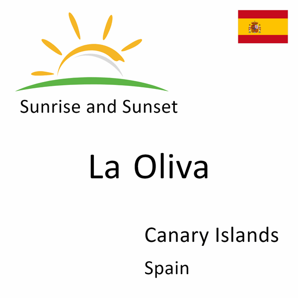 Sunrise and sunset times for La Oliva, Canary Islands, Spain