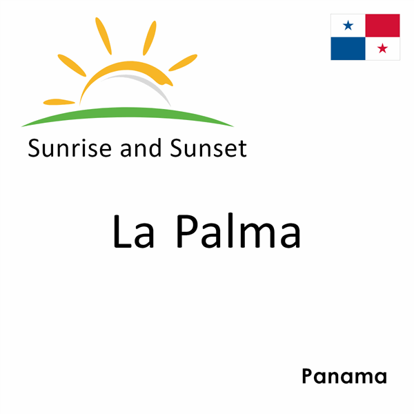 Sunrise and sunset times for La Palma, Panama