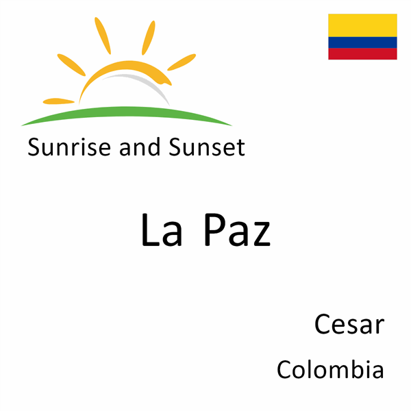 Sunrise and sunset times for La Paz, Cesar, Colombia