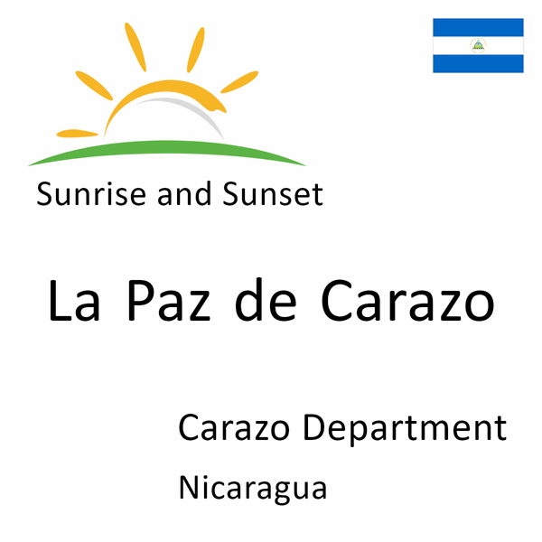 Sunrise and sunset times for La Paz de Carazo, Carazo Department, Nicaragua