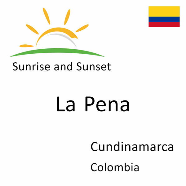 Sunrise and sunset times for La Pena, Cundinamarca, Colombia