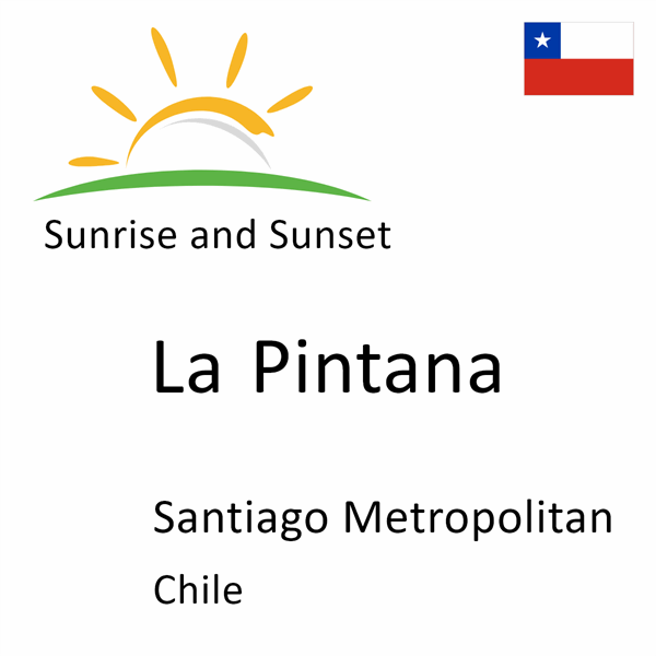 Sunrise and sunset times for La Pintana, Santiago Metropolitan, Chile