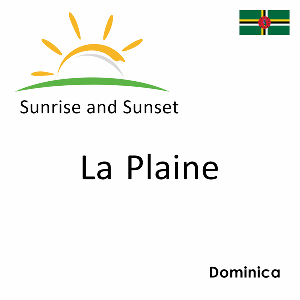 Sunrise and sunset times for La Plaine, Dominica
