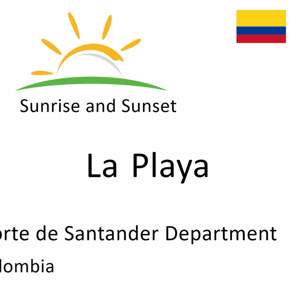 Sunrise and sunset times for La Playa, Norte de Santander Department, Colombia