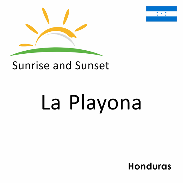 Sunrise and sunset times for La Playona, Honduras