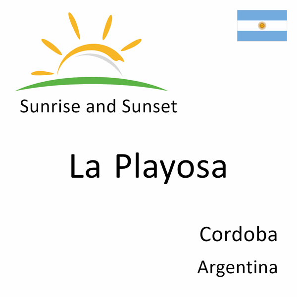 Sunrise and sunset times for La Playosa, Cordoba, Argentina