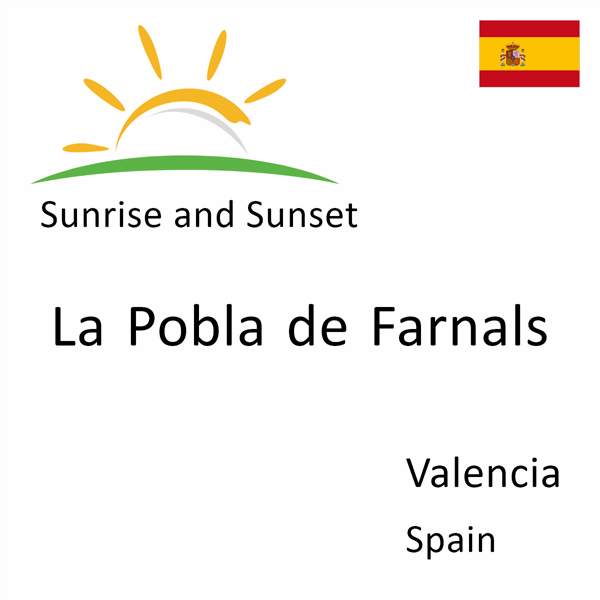 Sunrise and sunset times for La Pobla de Farnals, Valencia, Spain