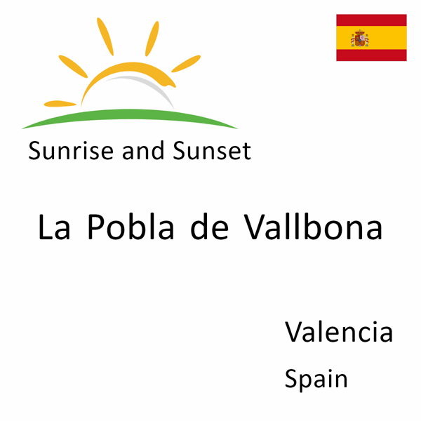 Sunrise and sunset times for La Pobla de Vallbona, Valencia, Spain