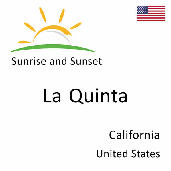 Sunrise and sunset times for La Quinta, California, United States