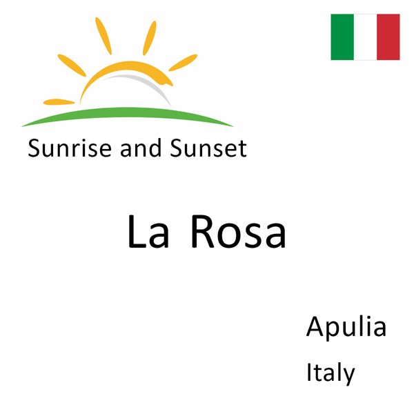 Sunrise and sunset times for La Rosa, Apulia, Italy