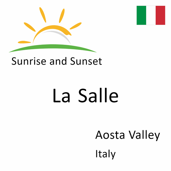 Sunrise and sunset times for La Salle, Aosta Valley, Italy