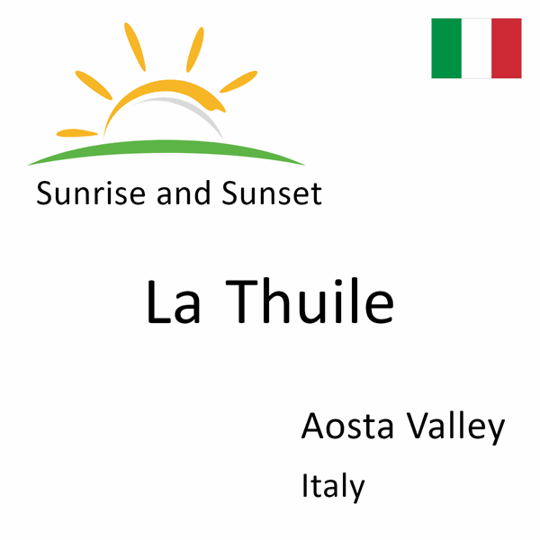 Sunrise and sunset times for La Thuile, Aosta Valley, Italy
