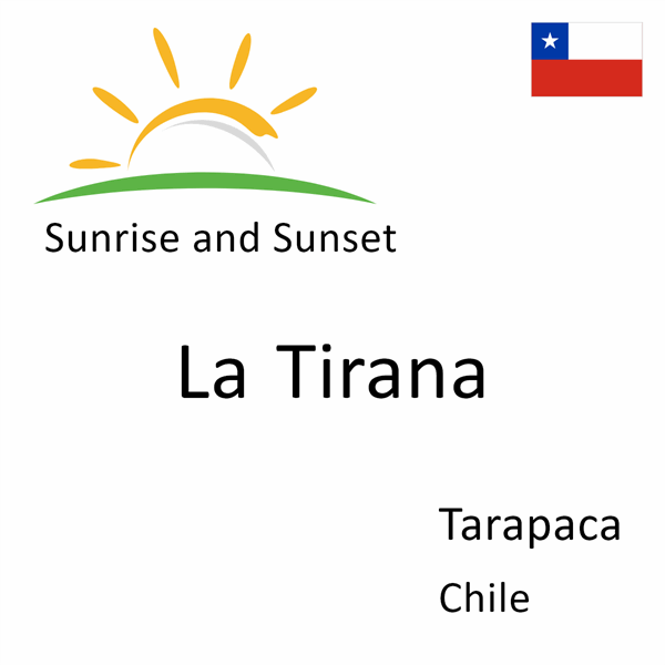 Sunrise and sunset times for La Tirana, Tarapaca, Chile