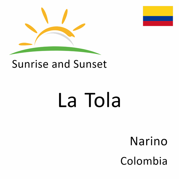 Sunrise and sunset times for La Tola, Narino, Colombia