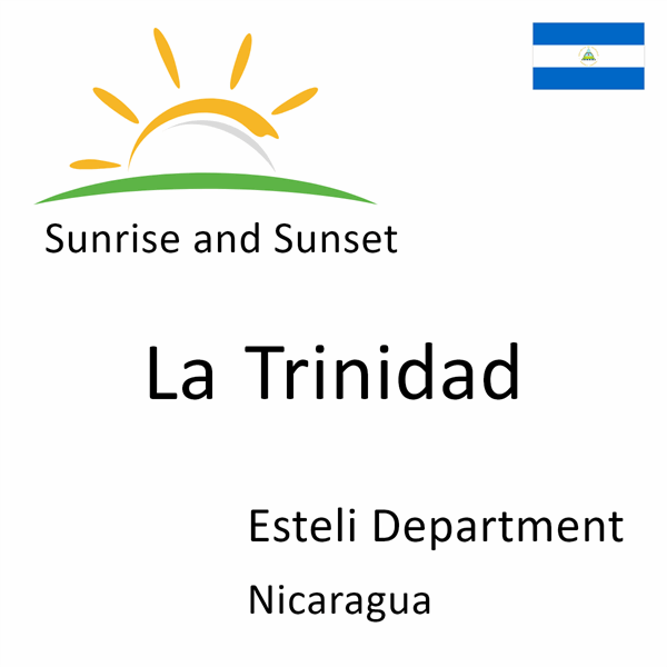 Sunrise and sunset times for La Trinidad, Esteli Department, Nicaragua