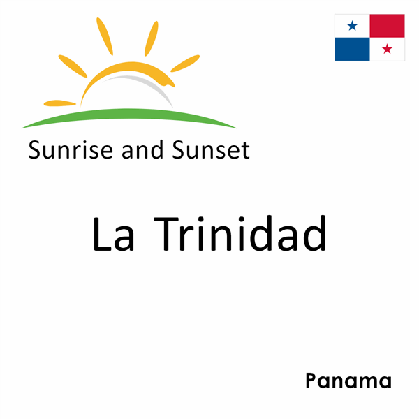 Sunrise and sunset times for La Trinidad, Panama