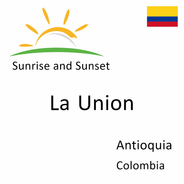Sunrise and sunset times for La Union, Antioquia, Colombia