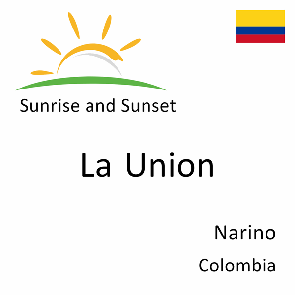 Sunrise and sunset times for La Union, Narino, Colombia