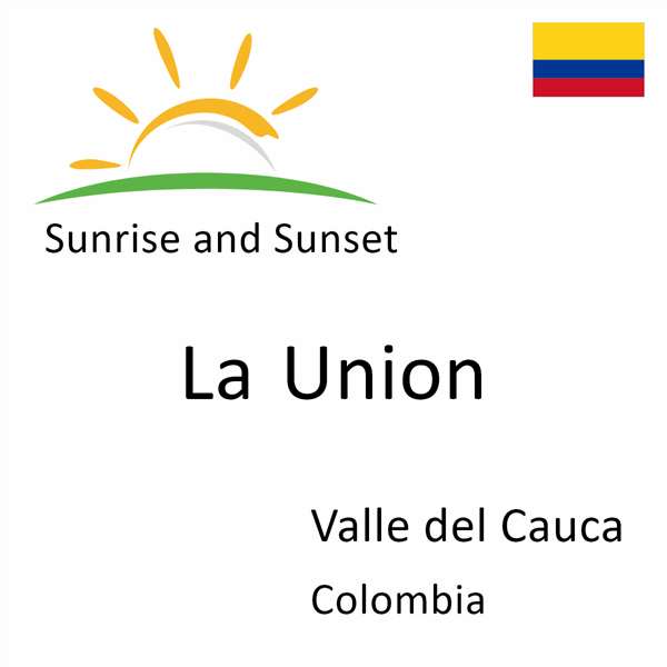 Sunrise and sunset times for La Union, Valle del Cauca, Colombia