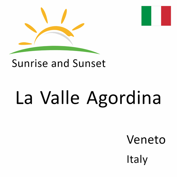 Sunrise and sunset times for La Valle Agordina, Veneto, Italy