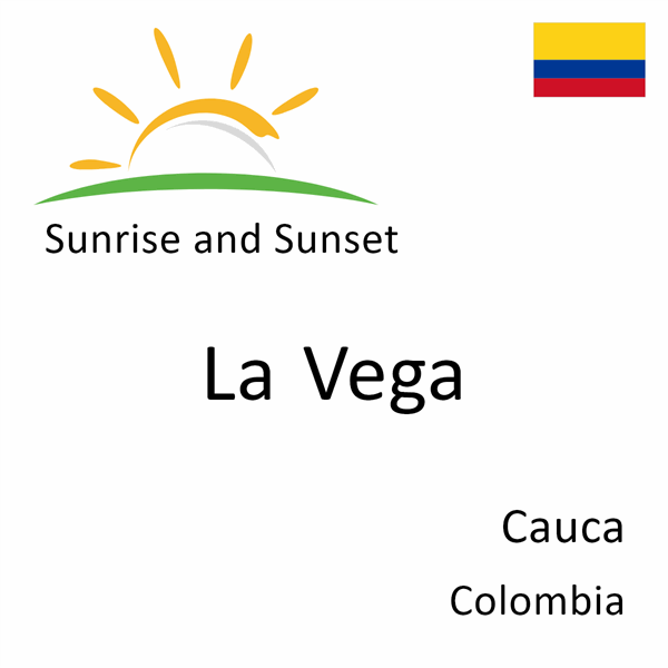 Sunrise and sunset times for La Vega, Cauca, Colombia