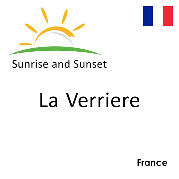 Sunrise and sunset times for La Verriere, France