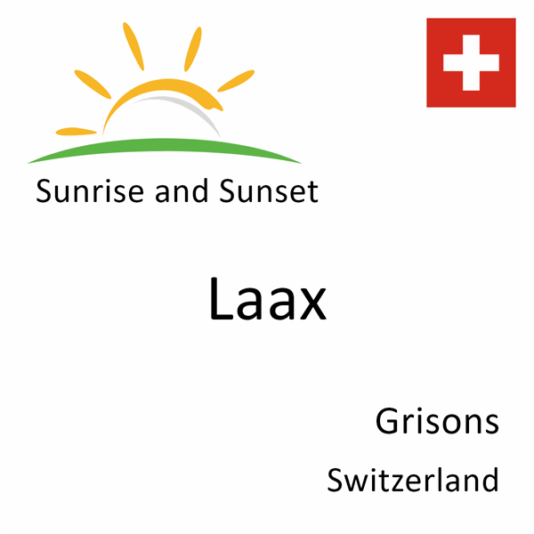 Sunrise and sunset times for Laax, Grisons, Switzerland