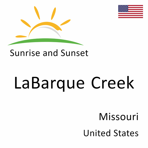 Sunrise and sunset times for LaBarque Creek, Missouri, United States