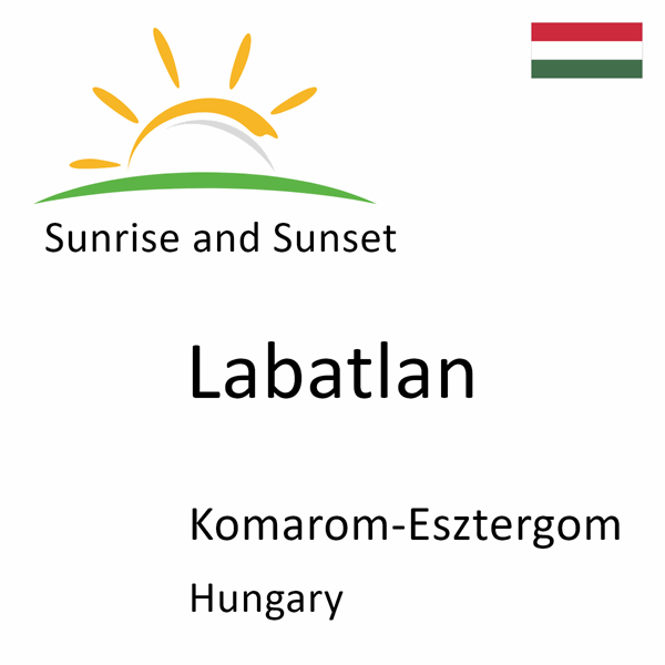Sunrise and sunset times for Labatlan, Komarom-Esztergom, Hungary