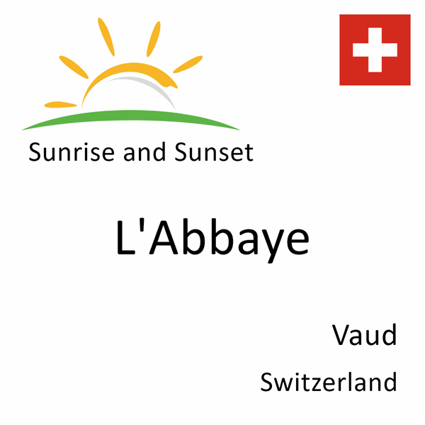 Sunrise and sunset times for L'Abbaye, Vaud, Switzerland