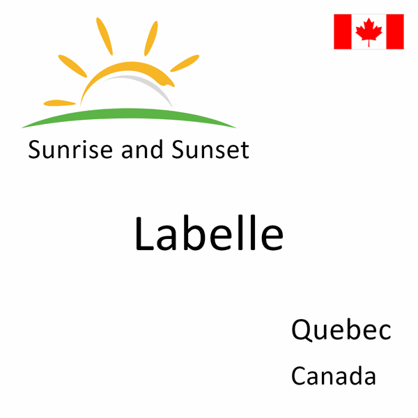 Sunrise and sunset times for Labelle, Quebec, Canada