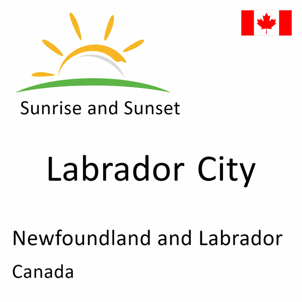 Sunrise and sunset times for Labrador City, Newfoundland and Labrador, Canada