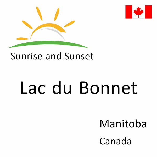 Sunrise and sunset times for Lac du Bonnet, Manitoba, Canada