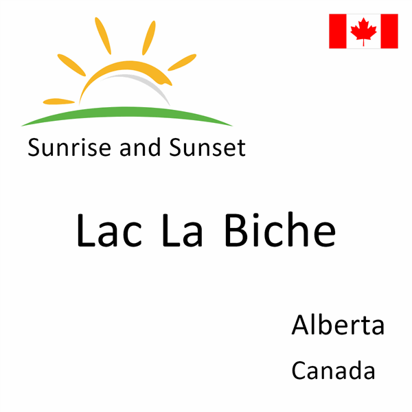 Sunrise and sunset times for Lac La Biche, Alberta, Canada