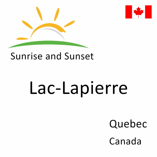 Sunrise and sunset times for Lac-Lapierre, Quebec, Canada