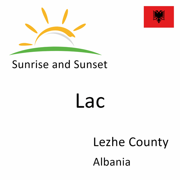 Sunrise and sunset times for Lac, Lezhe County, Albania