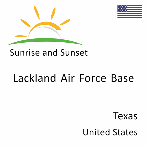 Sunrise and sunset times for Lackland Air Force Base, Texas, United States