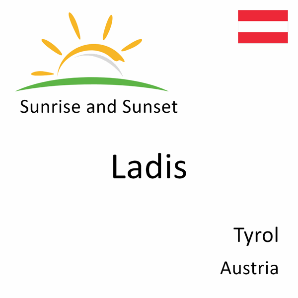 Sunrise and sunset times for Ladis, Tyrol, Austria