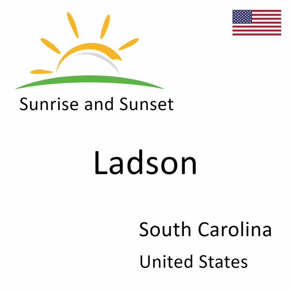 Sunrise and sunset times for Ladson, South Carolina, United States