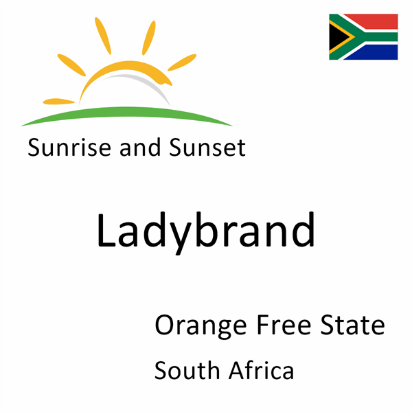 Sunrise and sunset times for Ladybrand, Orange Free State, South Africa