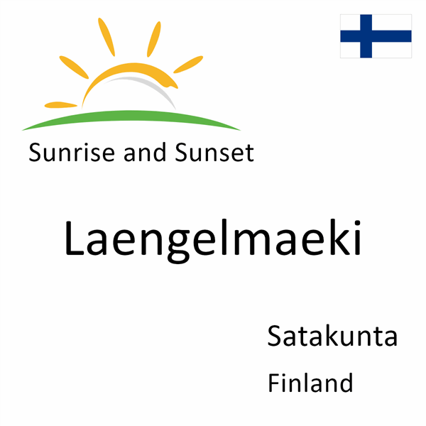 Sunrise and sunset times for Laengelmaeki, Satakunta, Finland
