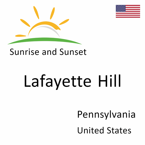 Sunrise and sunset times for Lafayette Hill, Pennsylvania, United States