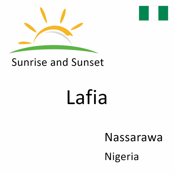 Sunrise and sunset times for Lafia, Nassarawa, Nigeria