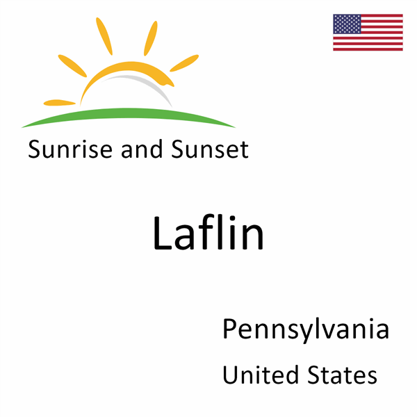 Sunrise and sunset times for Laflin, Pennsylvania, United States
