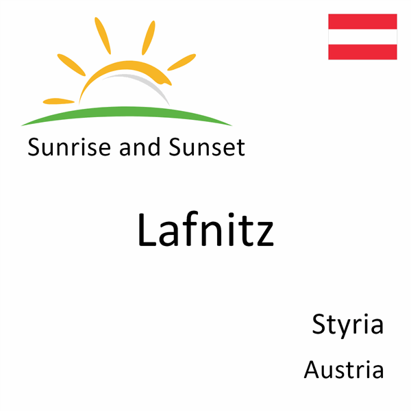 Sunrise and sunset times for Lafnitz, Styria, Austria