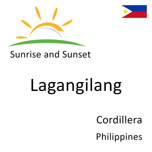 Sunrise and sunset times for Lagangilang, Cordillera, Philippines