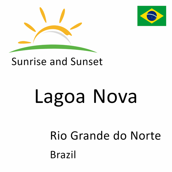 Sunrise and sunset times for Lagoa Nova, Rio Grande do Norte, Brazil