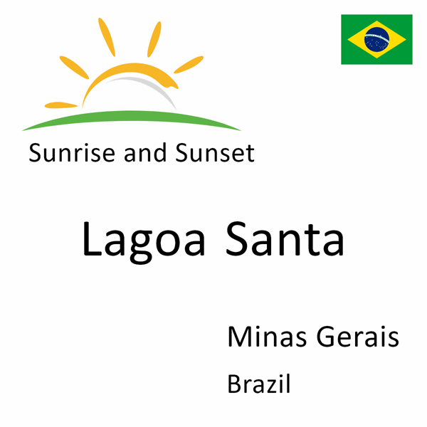 Sunrise and sunset times for Lagoa Santa, Minas Gerais, Brazil